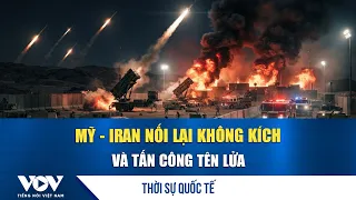 International News Evening July 31: US - Iran Resume Airstrikes and Missile Attacks | VOV