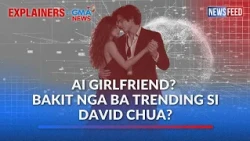 AI Girlfriend? Bakit nga ba trending si David Chua? | GMA News Feed