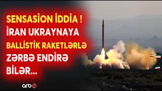 DÜNYA NƏFƏSİNİ TUTDU! - İran Ukraynaya BALLİSTİK RAKETLƏRLƏ ZƏRBƏ ENDİRİR? - KRİTİK SAATLAR...