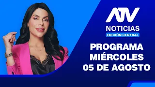 ATV Noticias Edición Central 💻📲 | 05 de Agosto del 2026