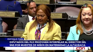 PLD Deputies propose questioning SNS director over infant deaths at La Altagracia