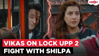 Lock Upp 2: Vikas Gupta REACTS to Shilpa Shinde face-off, reveals why he confronted her