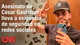 Murder of César Gastélum leads to demands for security on social media