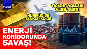 ALTIN VE DOLARDA TARİHİ SIÇRAMA! HÜRMÜZ BOĞAZI KİLİTLENDİ! Küresel ticaret hattı alarmda!
