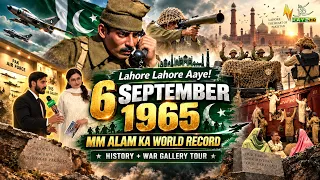 Lahore Lahore Ay | September 6, 1965 History: MM Alam's World Record and 1965 War Gallery Tour | ...