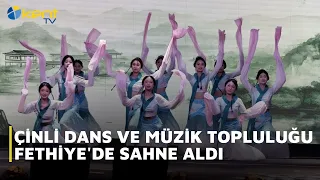 PEKİN YABANCI DİLLER ÜNİVERSİTESİ FETHİYE'DE SAHNE ALDI