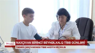 I Naxçıvan Beynəlxalq Tibb Günlərində tibbi aksiya keçirilib