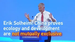 Erik Solheim: China proves ecology and development are not mutually exclusive