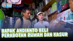 BAPAK ANDIANTO BELI PERABOTAN RUMAH DAN KASUR | UANG KAGET | EPS.306 (3/4)