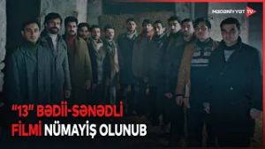 Xocalı soyqırımı itkinlərindən bəhs edən “13” filmi nümayiş olunub