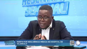 #ResenhaSemanal: O caso de Vilankulo nos mostra que não estamos como país e como cidadãos