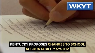 Kentucky proposes changes to school accountability system