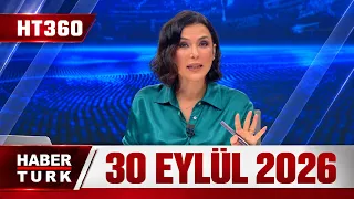 Dilek Gül ile HT 360 - 30 Eylül 2026