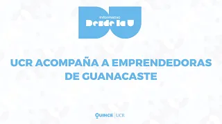 Sede de Guanacaste acompaña emprendimientos de mujeres