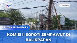 KOMISI II SOROTI SEMRAWUT DI BALIKPAPAN