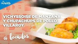 A BOCADOS: Vichyssoise de manzana y Chupachups de pollo Villaroy