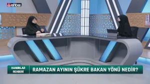 Hanımlar Rehberi | Ramazan Orucunun Hikmeti Nedir?