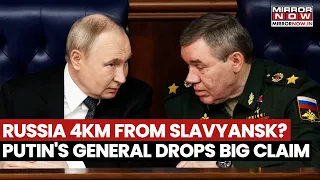 Ukraine War: Russian General Says 'Forces Just 4 Km From Slavyansk' In Major Donbass Push | WATCH