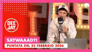 #SayWaaad - Puntata del 23 febbraio 2026