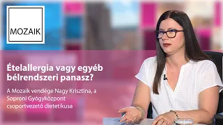 Mozaik – 2026.09.28. – Ételallergia vagy egyéb bélrendszeri panasz? – vendég: Nagy Krisztina