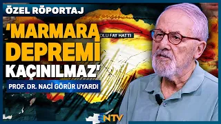 17 Ağustos'un Yıl Dönümünde Prof. Dr. Naci Görür'den NTV Yayınında Kritik Deprem Uyarısı | NTV