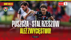 SKRÓT: PUSZCZA NIEPOŁOMICE - STAL RZESZÓW. ALEŻ ZWYCIĘSTWO! BETCLIC 1 LIGA | 22. KOLEJKA