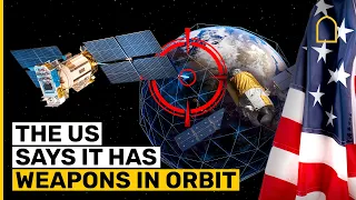 The US says it has weapons in orbit