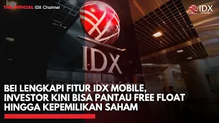 BEI Lengkapi Fitur IDX Mobile, Investor Bisa Pantau Free Float hingga Kepemilikan Saham |IDXC UPDATE