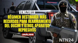 Regime to allocate more resources for the rearmament of the DGCIM and other repressive apparatuse...