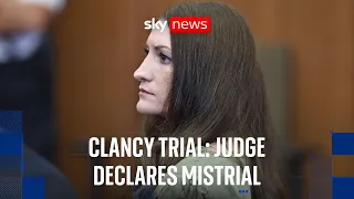 Clancy trial: Judge declares mistrial and discharges jury