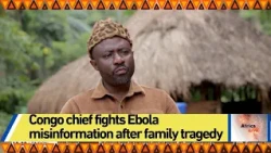 Congo chief fights Ebola misinformation after family tragedy