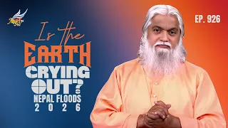 Healing Love: Is the Earth Crying Out? | Nepal Floods 2026 | Sadhu Sundar Selvaraj | Ep 926
