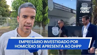 Businessman investigated for murder in Piauí turns himself in, but is not arrested | Meio Norte