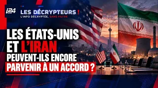 Les États-Unis et l'Iran peuvent-ils encore parvenir à un accord ?