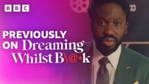 Dreaming Whilst Black Series 1 Recap