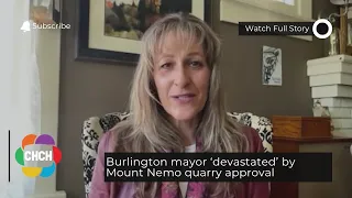 Burlington mayor ‘devastated’ by Mount Nemo quarry approval