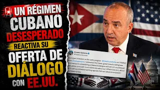 🚨UN RÉGIMEN CUBANO DESESPERADO REACTIVA SU OFERTA DE DIÁLOGO CON EE.UU.