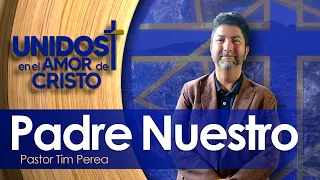 Padre Nuestro con el Pastor Tim Perea