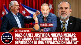 DIAZ-CANEL JUSTIFICA NUEVAS MEDIAS:  No vamos a instaurar un CAPITALISMO NI una PRIVATIZACION MASIVA