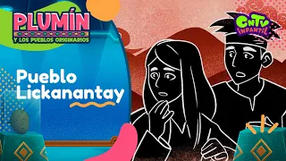 Plumín y los pueblos originarios - Pueblo Lickanantay