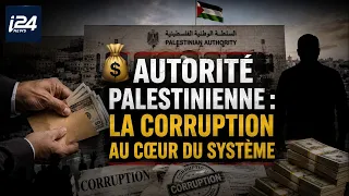 💰 Palestinian Authority: Corruption at the heart of the system