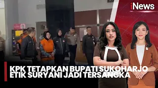 Bupati Sukoharjo Etik Suryani Jadi Tersangka KPK! Kumpulkan 40% Insentif Pegawai Dibongkar |11/7