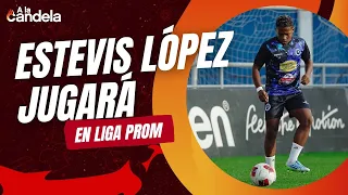 A La Candela | Estevis López fue bajado a Liga Prom
