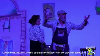 LA COMPAGNIA TEATRALE "AMICI DU ZI CICCIO" PRESENTANO  SAN GIOVANNI DECOLLATO