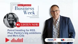 Petrol heading for R33. Plus: Pantry’s big ambitions and Mo’s Crib | Bruce Whitfield's Business Week