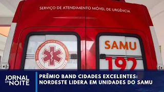 Excellent Cities: Northeast leads in SAMU units | Jornal da Noite