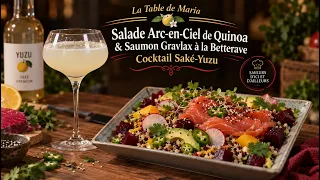 La Table de Maria: Salade Arc-en-Ciel de Quinoa & Saumon Gravlax à la Betterave | Cocktail Saké-Yuzu