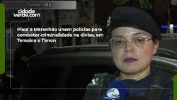 Piauí and Maranhão unite police forces to combat crime on the border in Teresina and Timon
