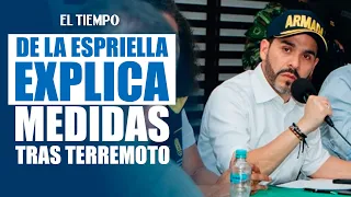 Abelardo De La Espriella explains the measures following the earthquake emergency | EL TIEMPO