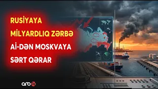 Rusiyaya qarşı yeni iqtisadı hücum - Ai-dən yeni sanksiya zərbəsi